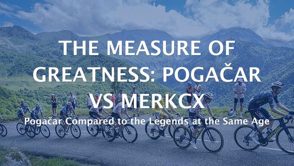 The Measure of Greatness: Pogačar vs Merkcx
