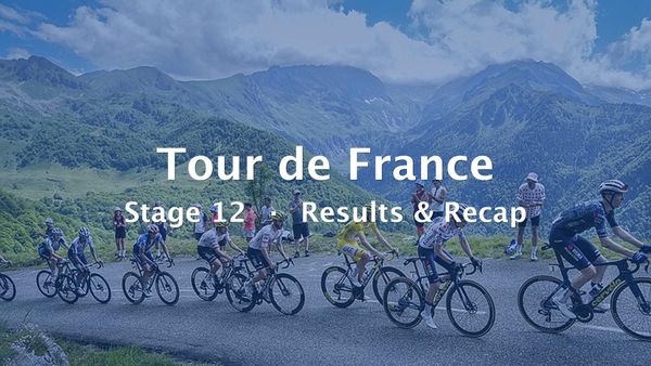 2026 Tour de France Stage 12 Results & Recap