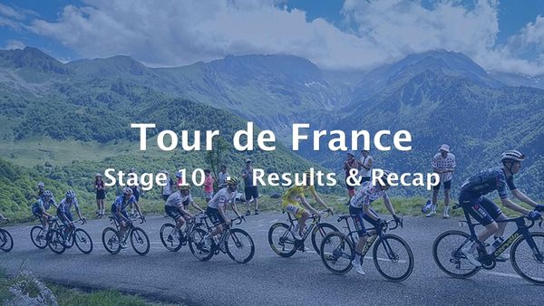 2026 Tour de France Stage 10 Results & Recap