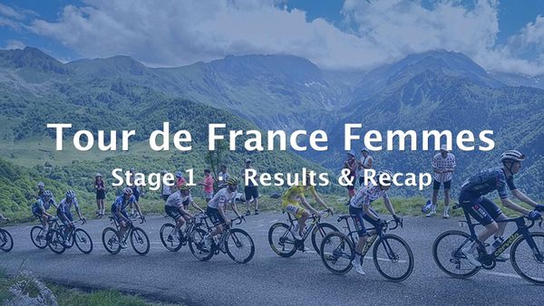 2026 Tour de France Femmes Stage 1 Results & Recap