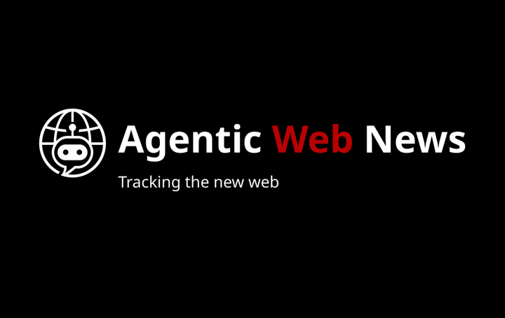 Welcome to Agentic Web News: signals, interviews and analysis on the next phase of the web