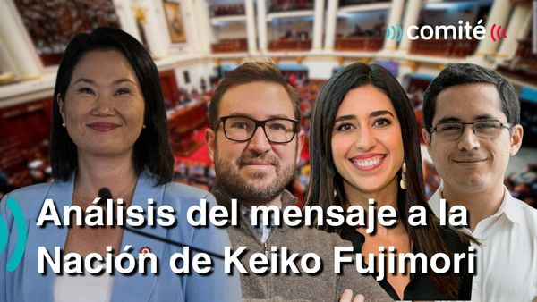 Análisis del Mensaje a la Nación de Keiko Fujimori
