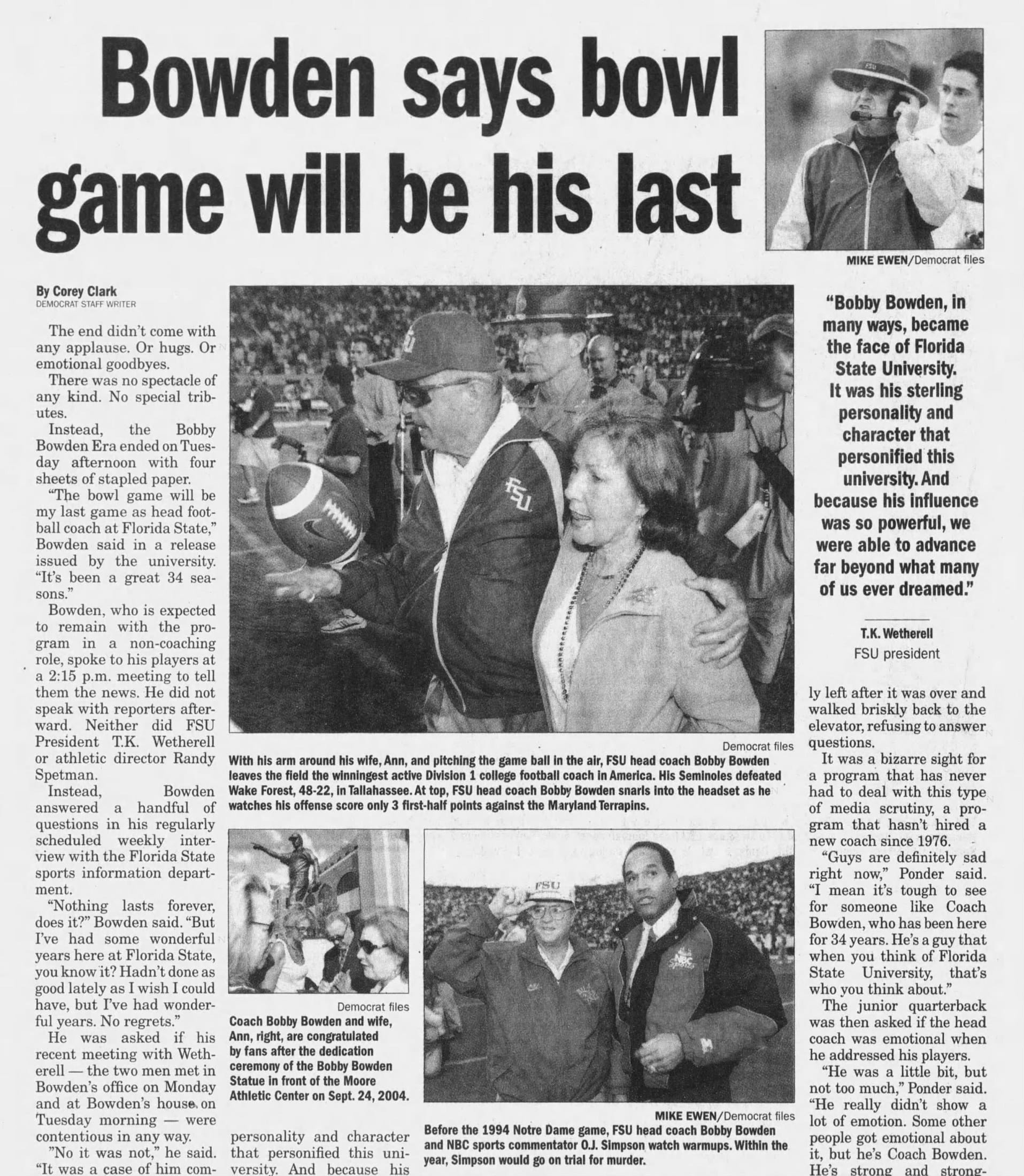 “Bowden says bowl game will be his last” — Tallahassee Democrat, Dec. 2, 2009. He was 80, and he was pushed.