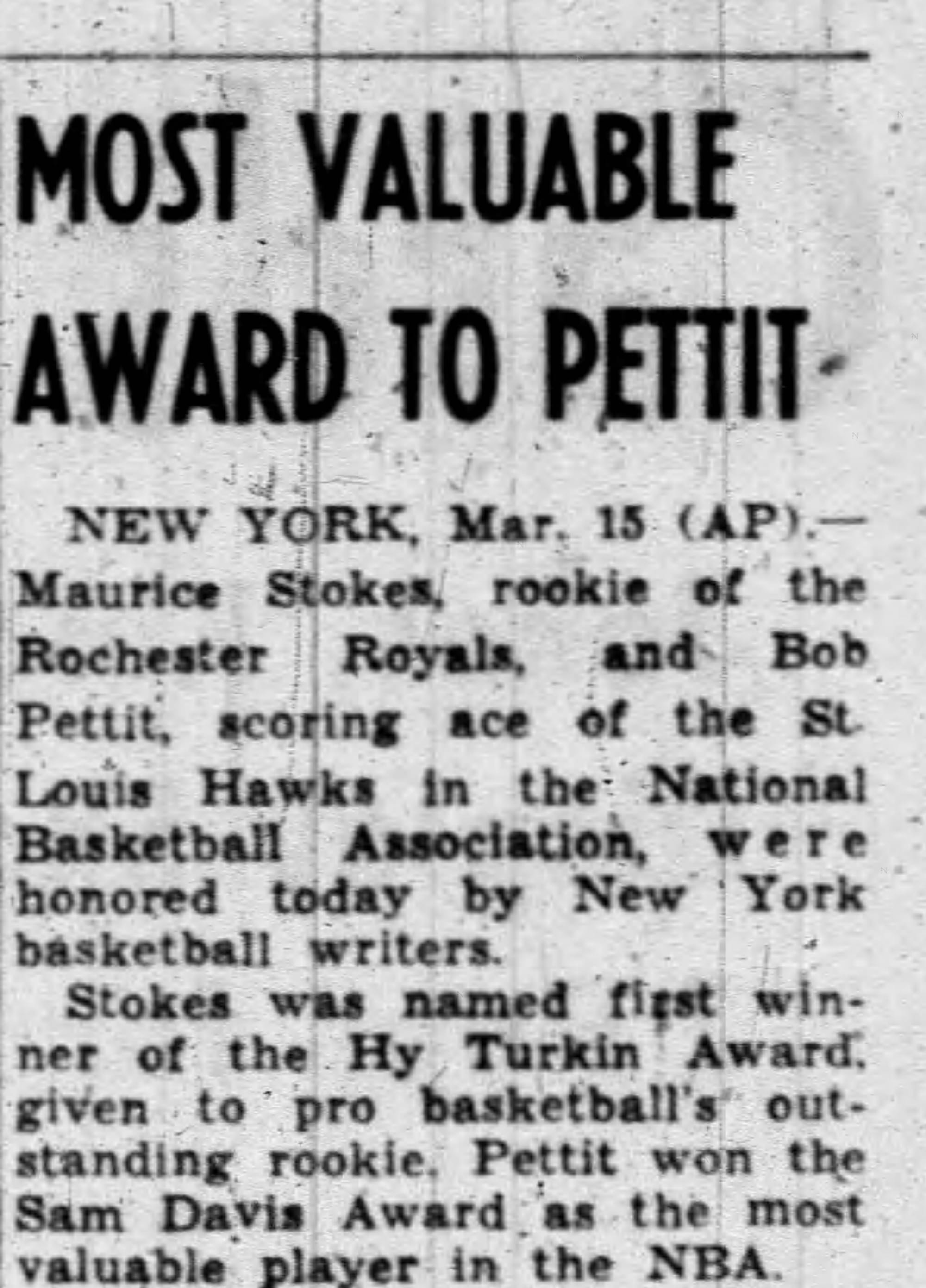 St. Louis Globe-Democrat, March 16, 1956. That week New York's basketball writers also gave Pettit their Sam Davis Award as the NBA's most valuable player.