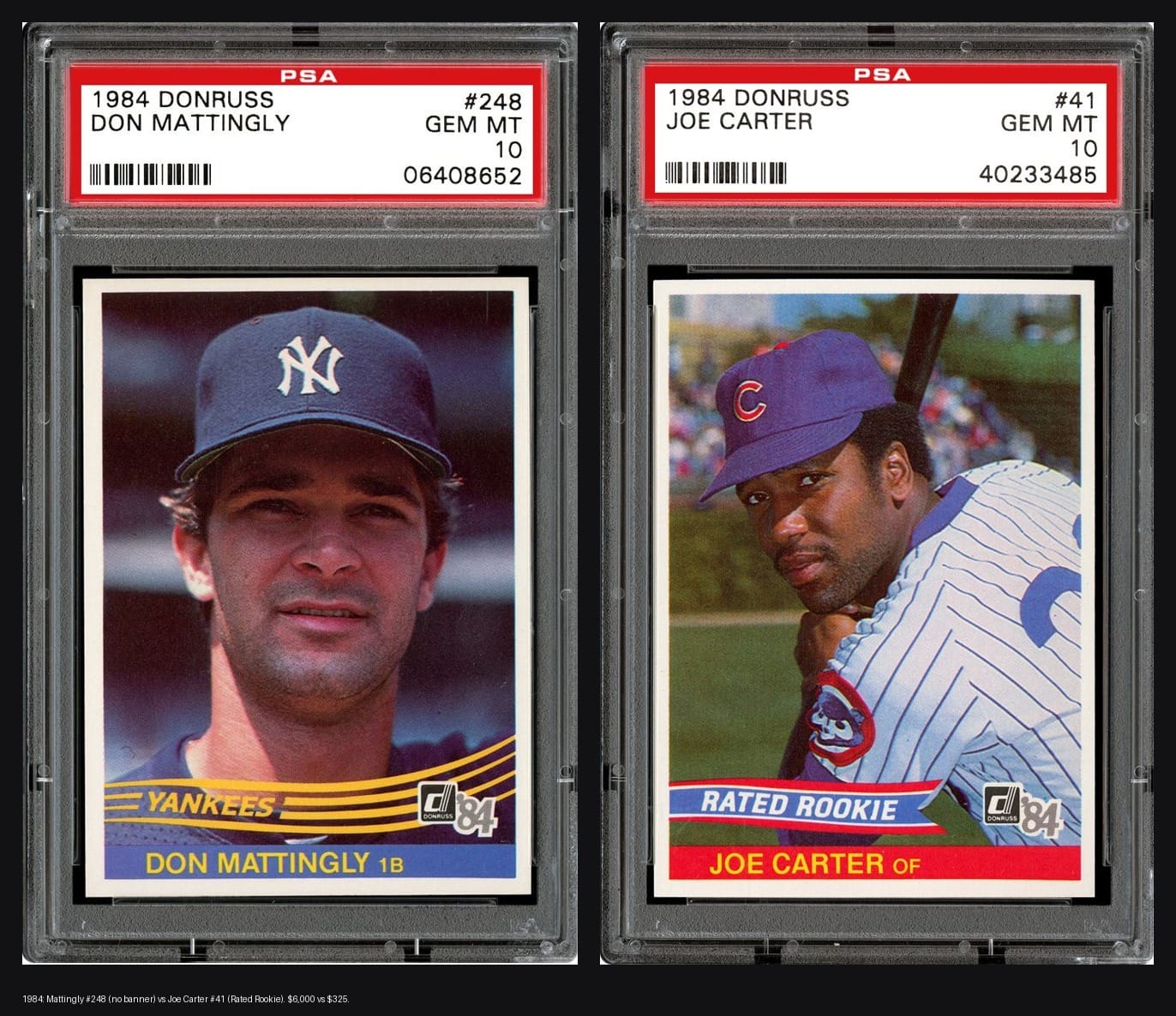 No banner on Mattingly at #248. A banner on Carter at #41. About $6,000 against about $325.
