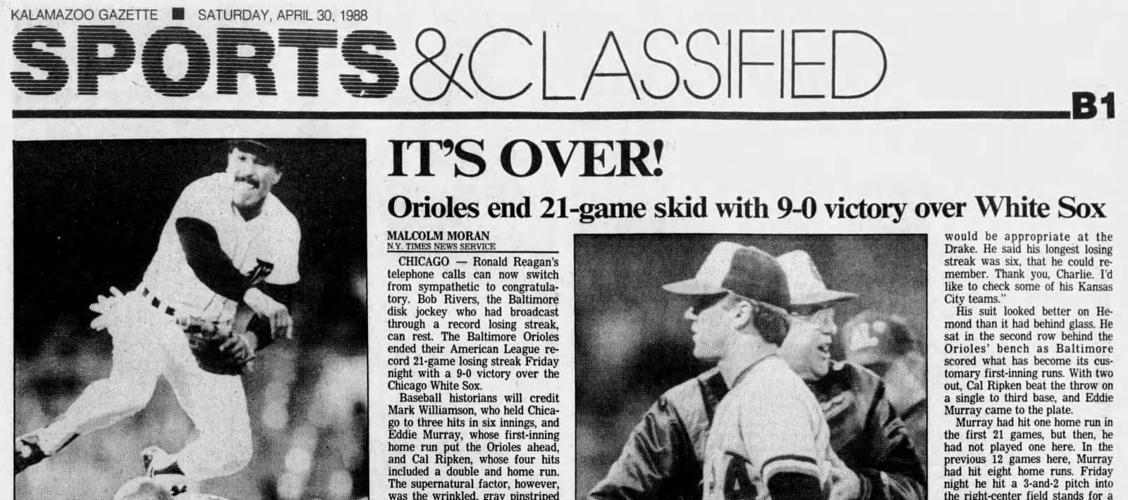 Kalamazoo Gazette, April 30, 1988: “IT’S OVER! Orioles end 21-game skid with 9-0 victory over White Sox.”