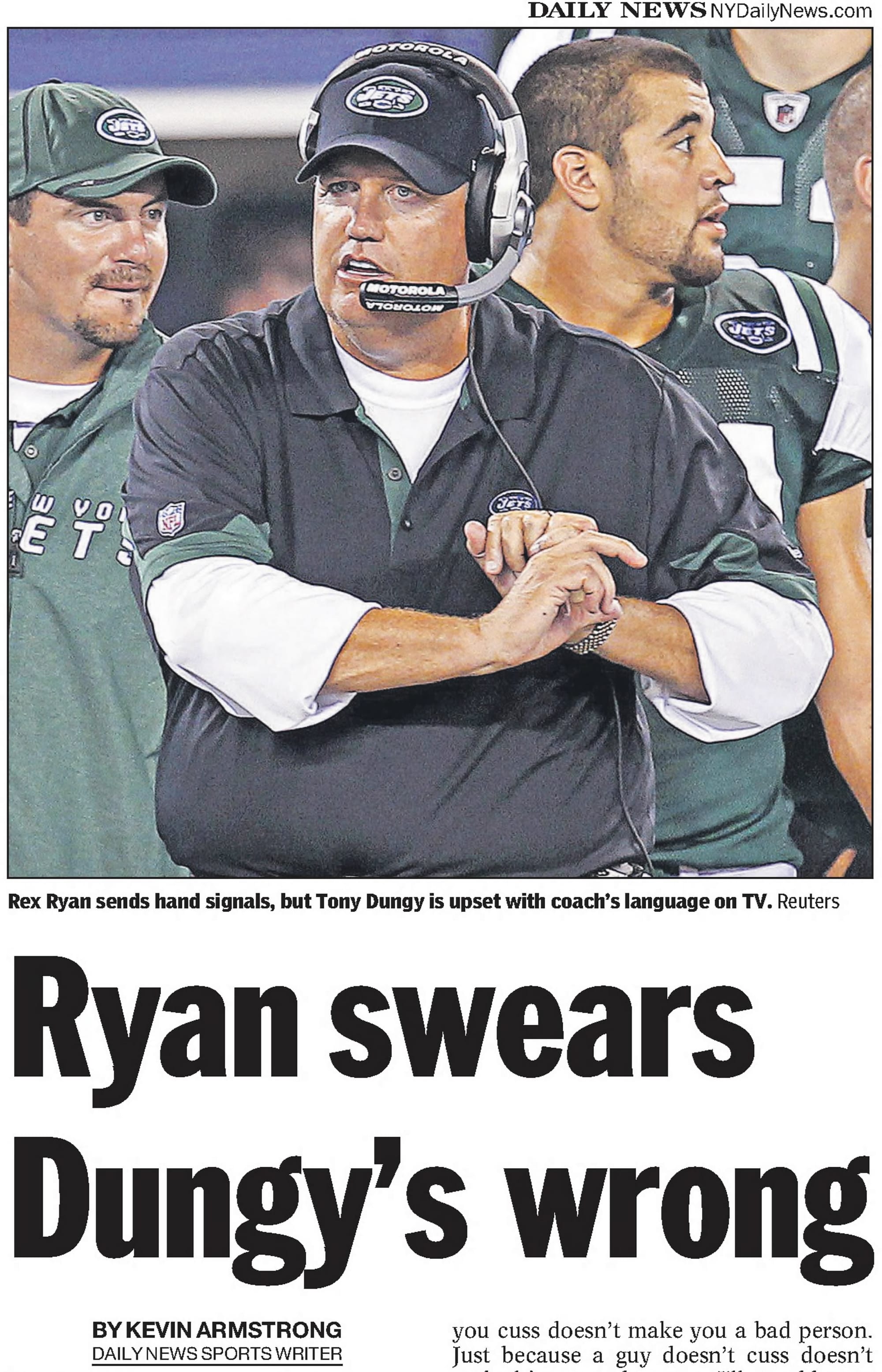 Not everybody loved it. The New York Daily News, Aug. 19, 2010, after Tony Dungy criticized Ryan's language on Hard Knocks.