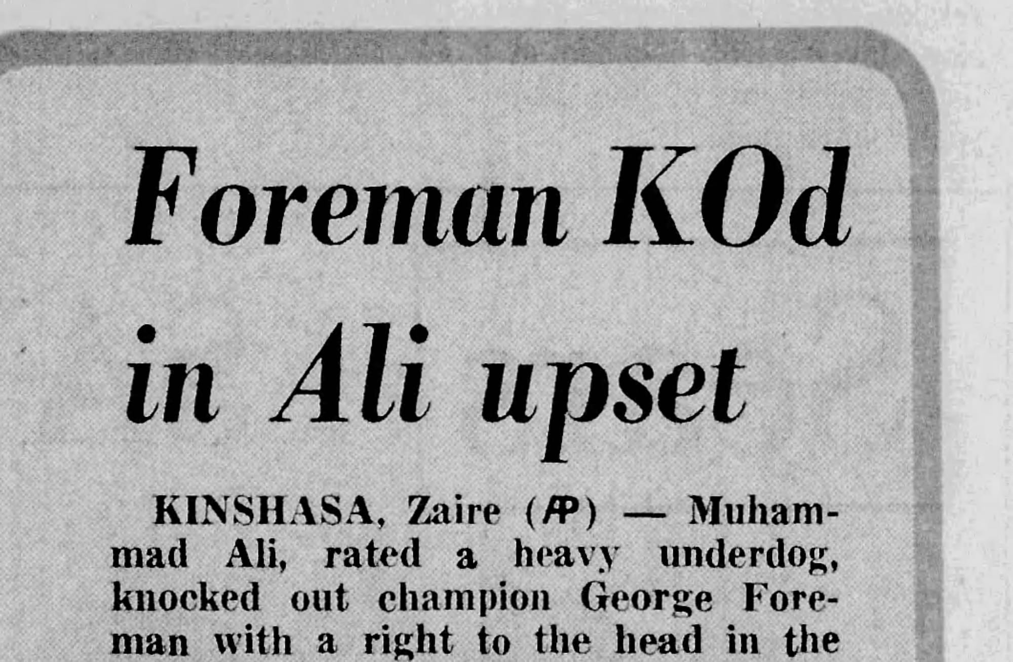 “Foreman KOd in Ali upset.” The news on the front page of Foreman’s hometown paper. (The Houston Post, Oct. 30, 1974, p. 1, via Newspapers.com)