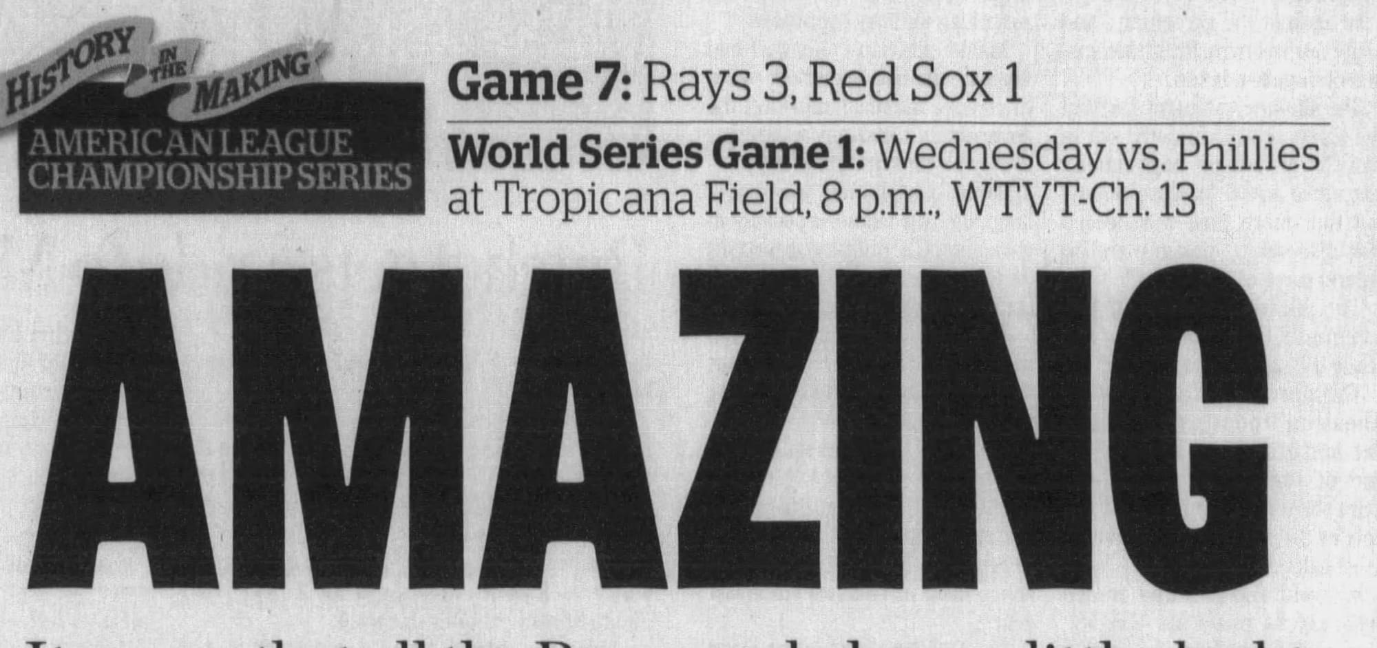 "AMAZING." Game 7, Rays 3, Red Sox 1. (St. Petersburg Times, Oct. 20, 2008, p. 1, via Newspapers.com)