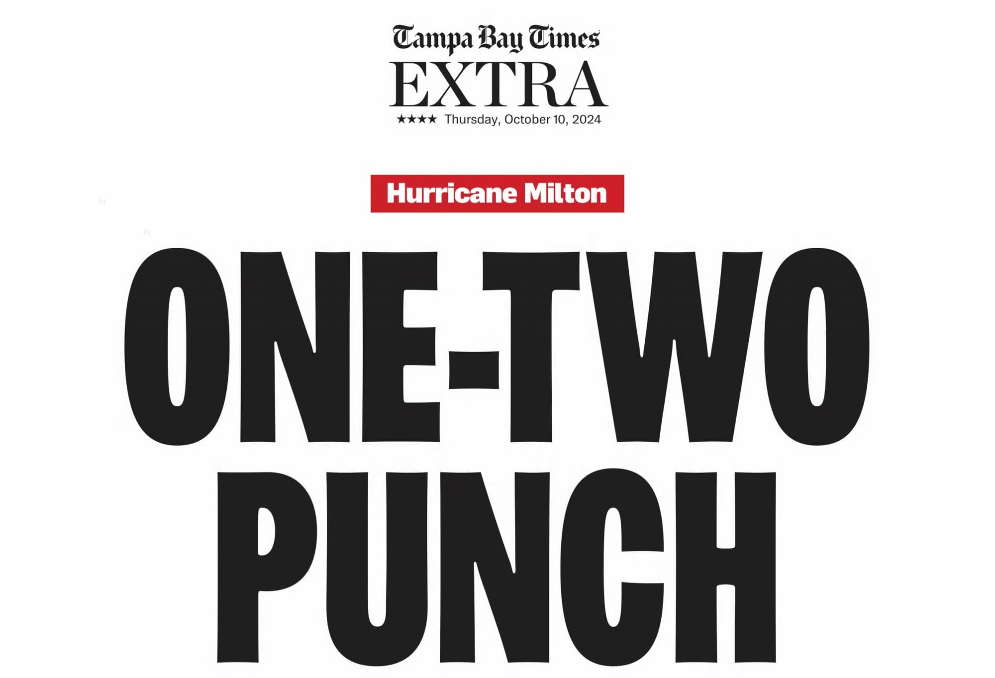 "ONE-TWO PUNCH." The Times' extra edition after Milton, with the shredded roof from the air. (Tampa Bay Times, Oct. 10, 2024, p. AA1, via Newspapers.com)