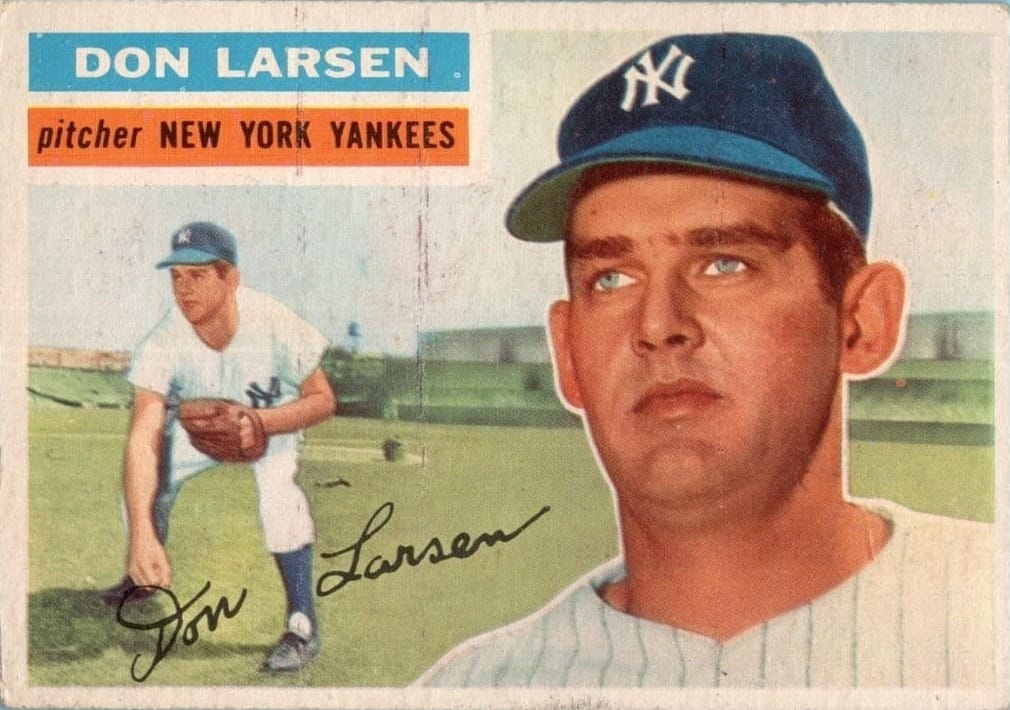 Don Larsen's 1956 Topps card. He went 11-5 for the Yankees that season, 2 years after going 3-21 in Baltimore.