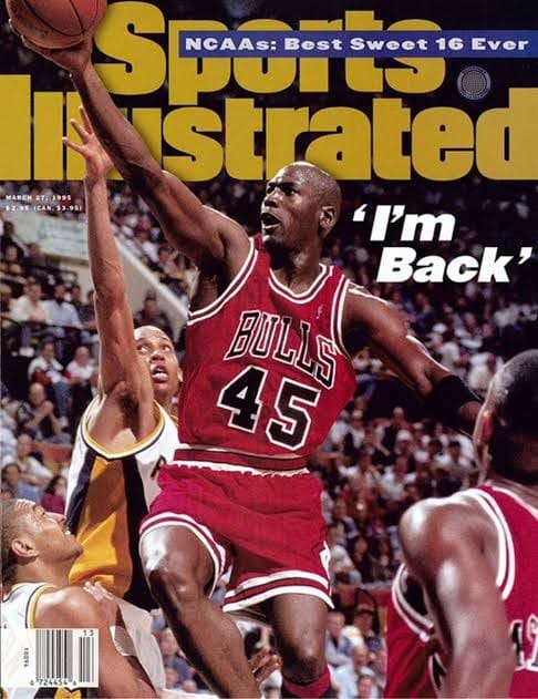 Sports Illustrated, March 27, 1995: "I'm Back." Jordan in No. 45.