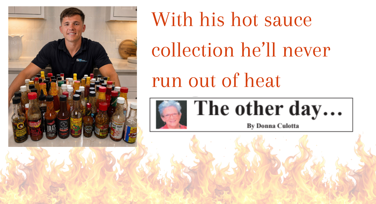 With his hot sauce collection he’ll never run out of heat!