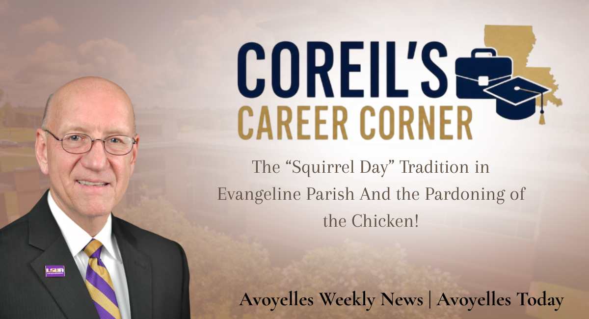 The “Squirrel Day” Tradition in Evangeline Parish And the Pardoning of the Chicken!