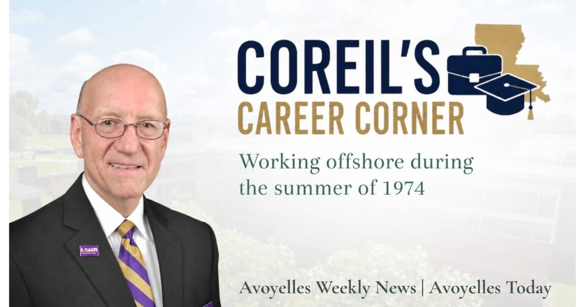 Coreil’s Career Corner: Working offshore during the summer of 1974