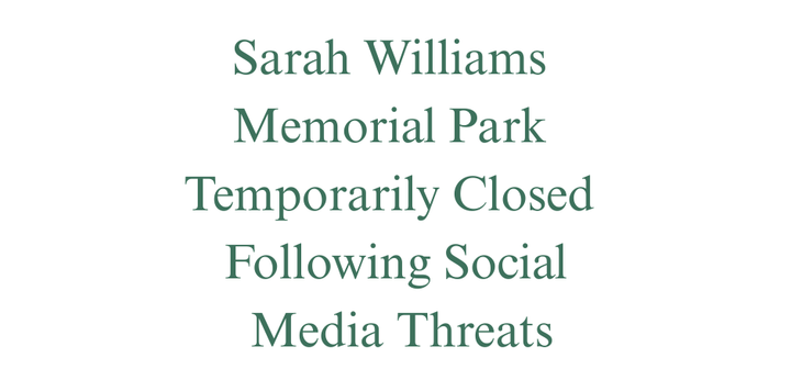 Sarah Williams Memorial Park Temporarily Closed Following Social Media Threats