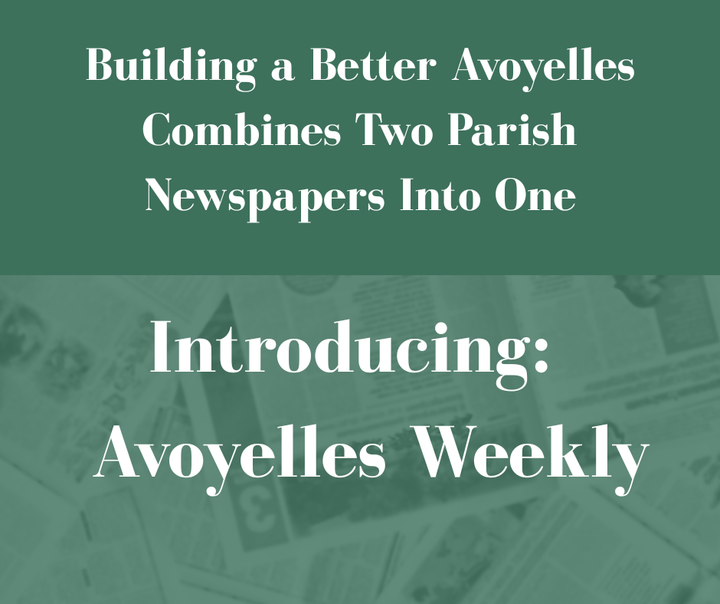 Building a Better Avoyelles Combines Two Parish Newspapers Into One: Introducing Avoyelles Weekly