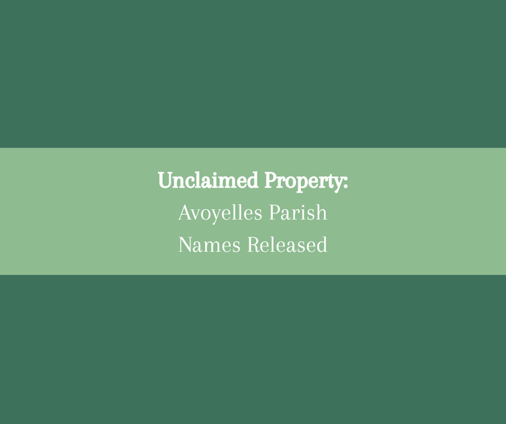 Louisiana Department of the Treasury notice of names of persons appearing to be owners of abandoned or unclaimed property