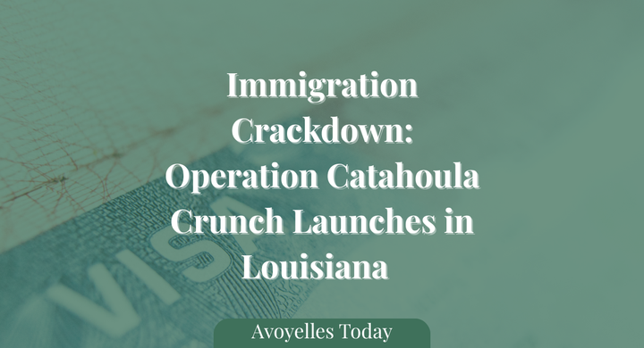 Immigration Crackdown: Operation Catahoula Crunch Launches in Louisiana 🇺🇸⚖️