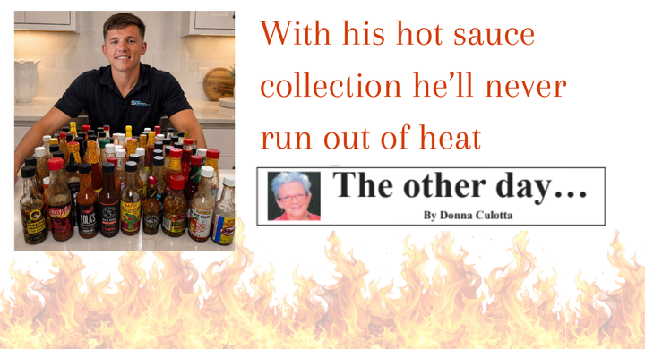 With his hot sauce collection he’ll never run out of heat!