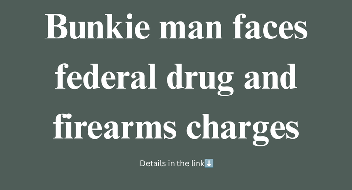 Bunkie man faces federal drug and firearms charges