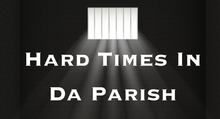 Hard Times In Da Parish