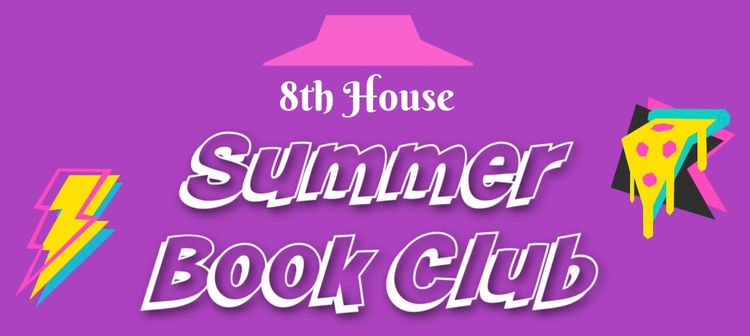 colorful 90s-style graphic that says SUMMER BOOK CLUB and 8th House as the Pizza Hut logo