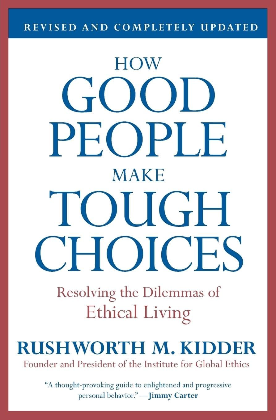 Book Summary: How Good People Make Tough Choices