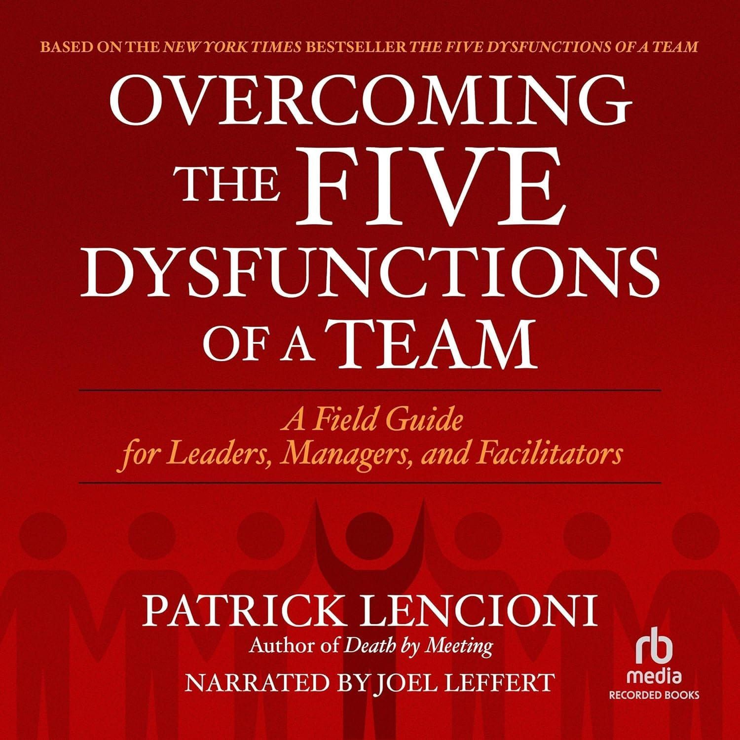 Book Summary: Overcoming the Five Dysfunctions of a Team