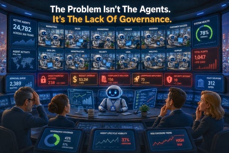 The Problem Isn’t The Agents. It’s The Lack Of Governance