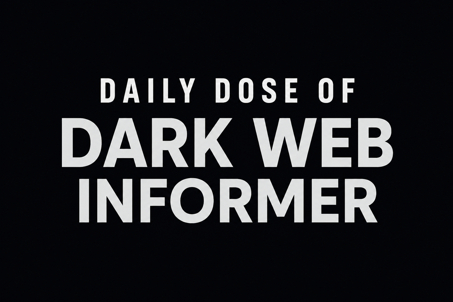 Daily Dose of Dark Web Informer - October 27, 2026