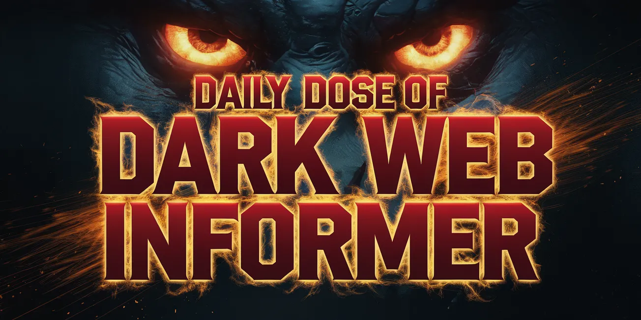 Daily Dose of Dark Web Informer - 19th of May 2025