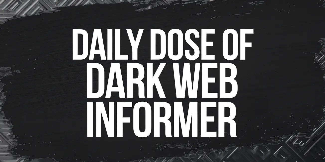 Daily Dose of Dark Web Informer - 9th of May 2025