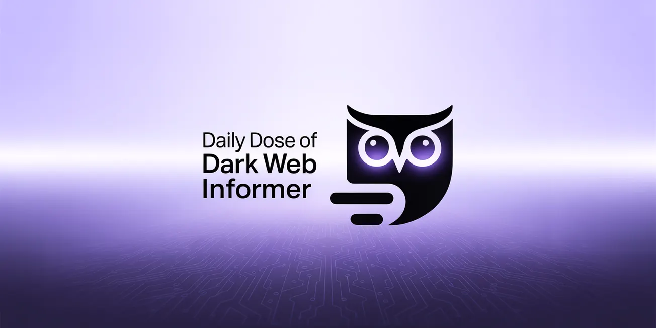 Daily Dose of Dark Web Informer - 1st of July 2025