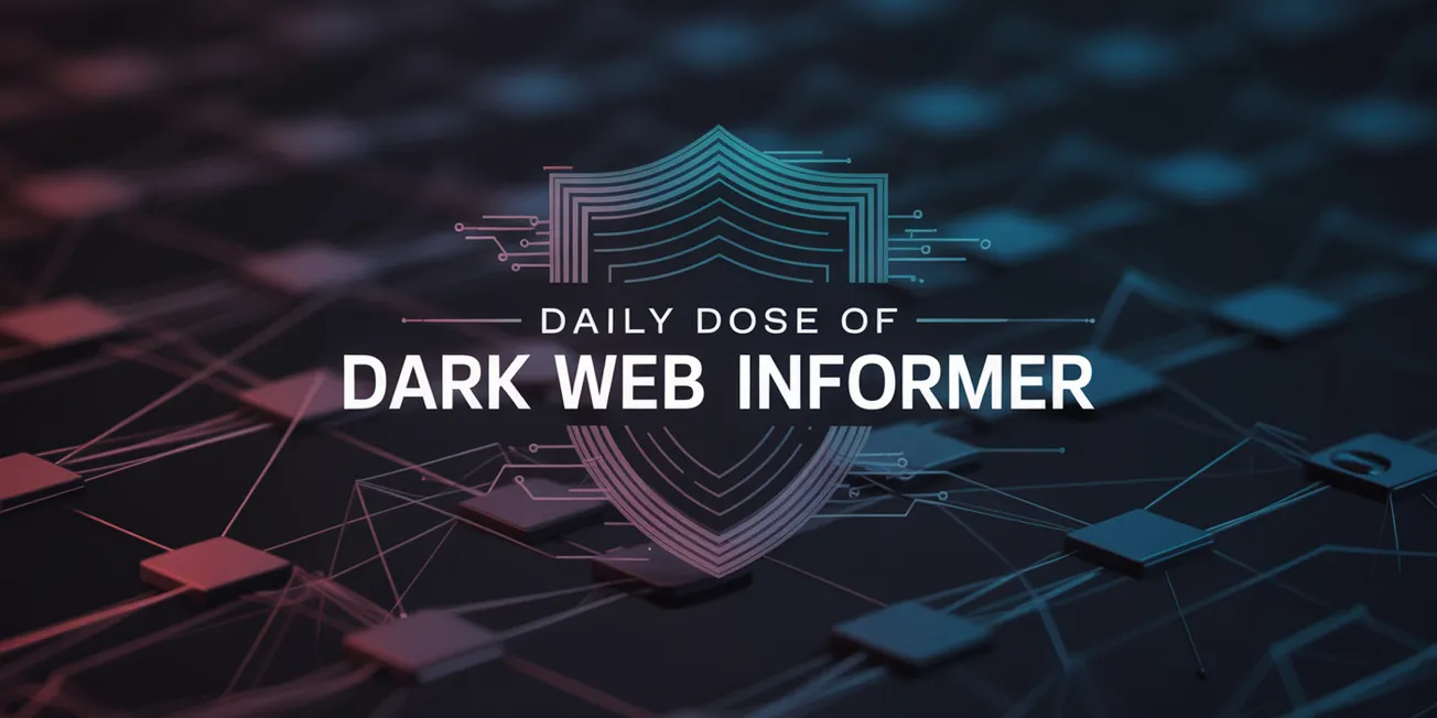 Daily Dose of Dark Web Informer - 26th of September 2025