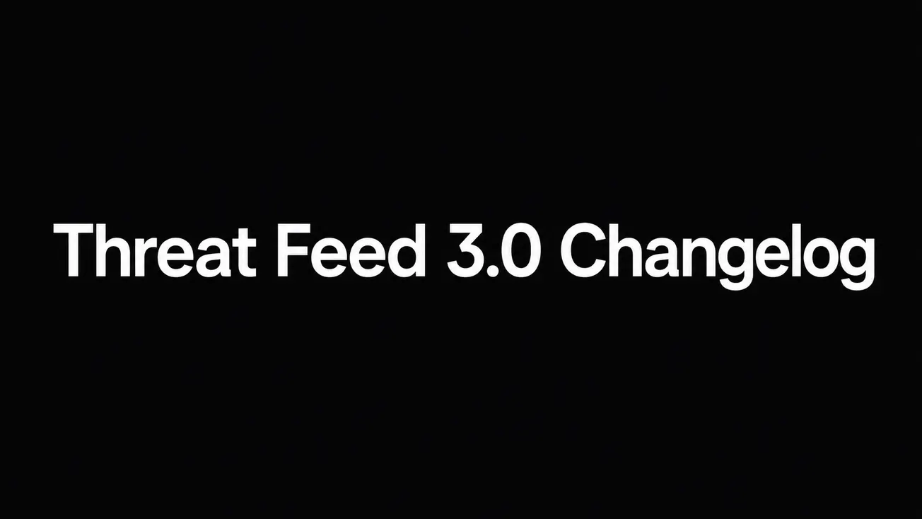 Threat Feed 3.0 Changelog