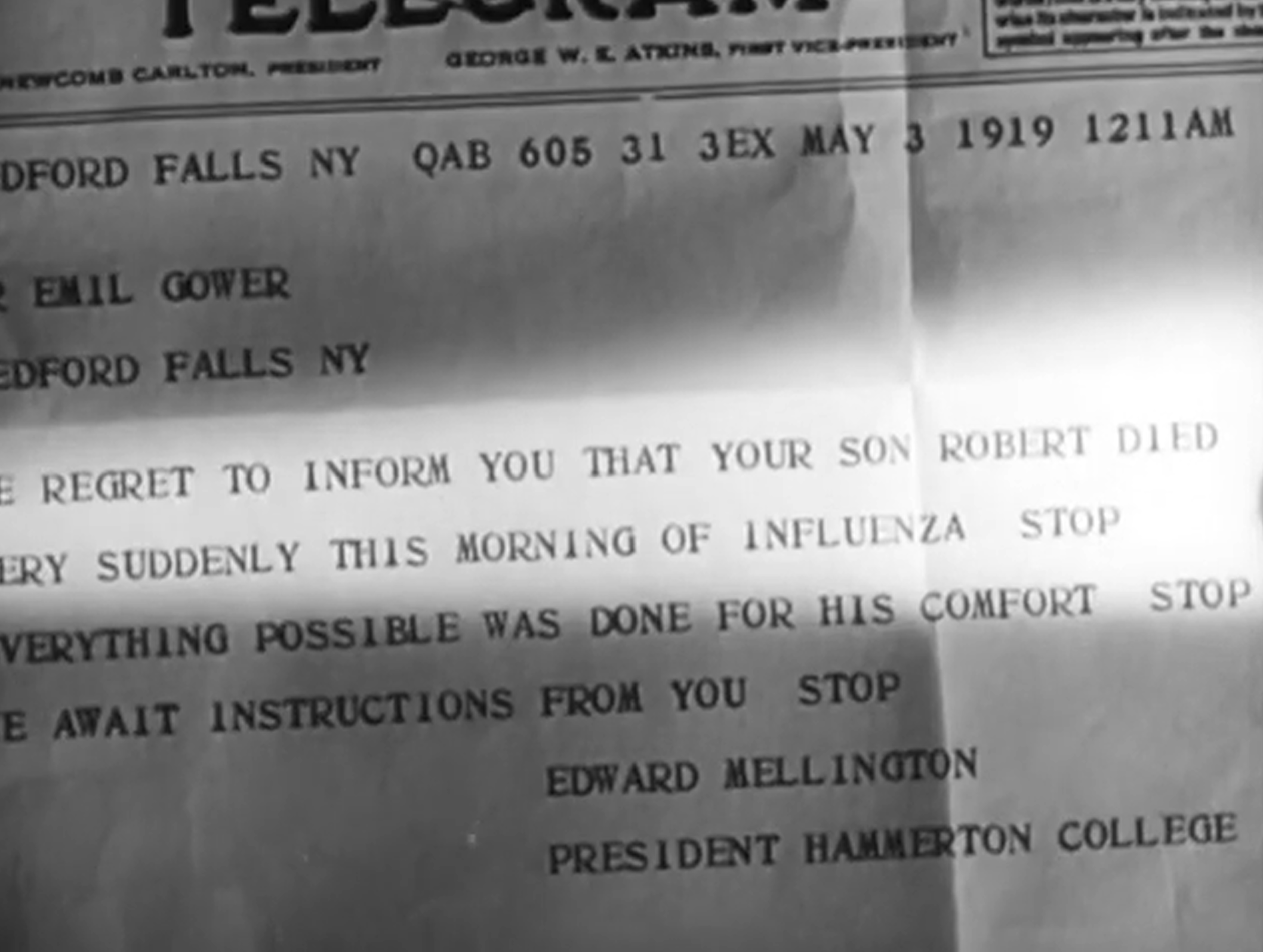 "We regret to inform you that your son Robert died very suddenly this morning of influenza. Stop. Everything possible was done for his comfort. Stop. We await instructions from you. Stop. Edward Mellington. President, Hammerton College."