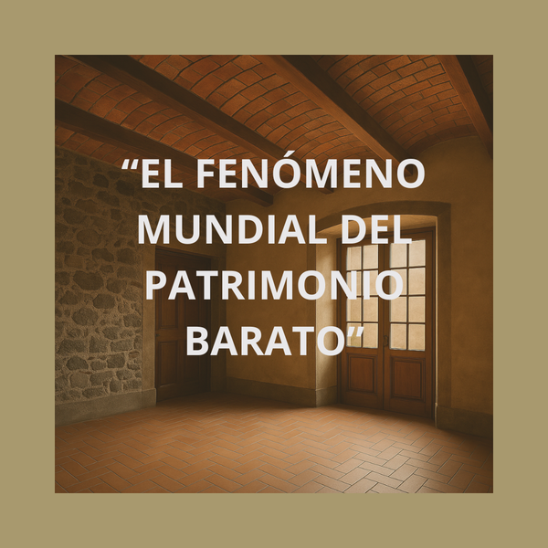 El fenómeno mundial del patrimonio barato