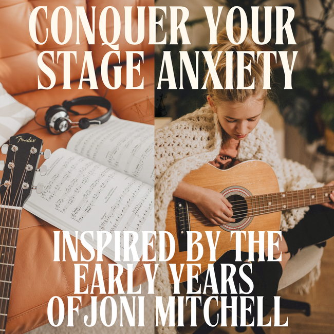 Conquer Your Performance Anxiety: Unlock Your Voice Through Joni Mitchell's Early Years