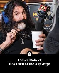 Pierre Robert, WMMR Legend, Dies at 70