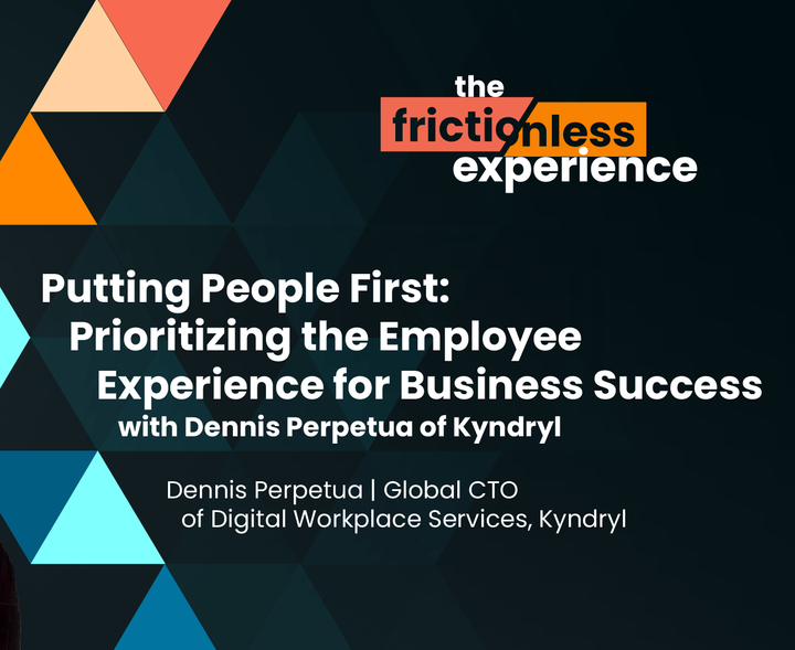 Putting People First: Prioritizing the Employee Experience for Business Success with Dennis Perpetua at Kyndryl