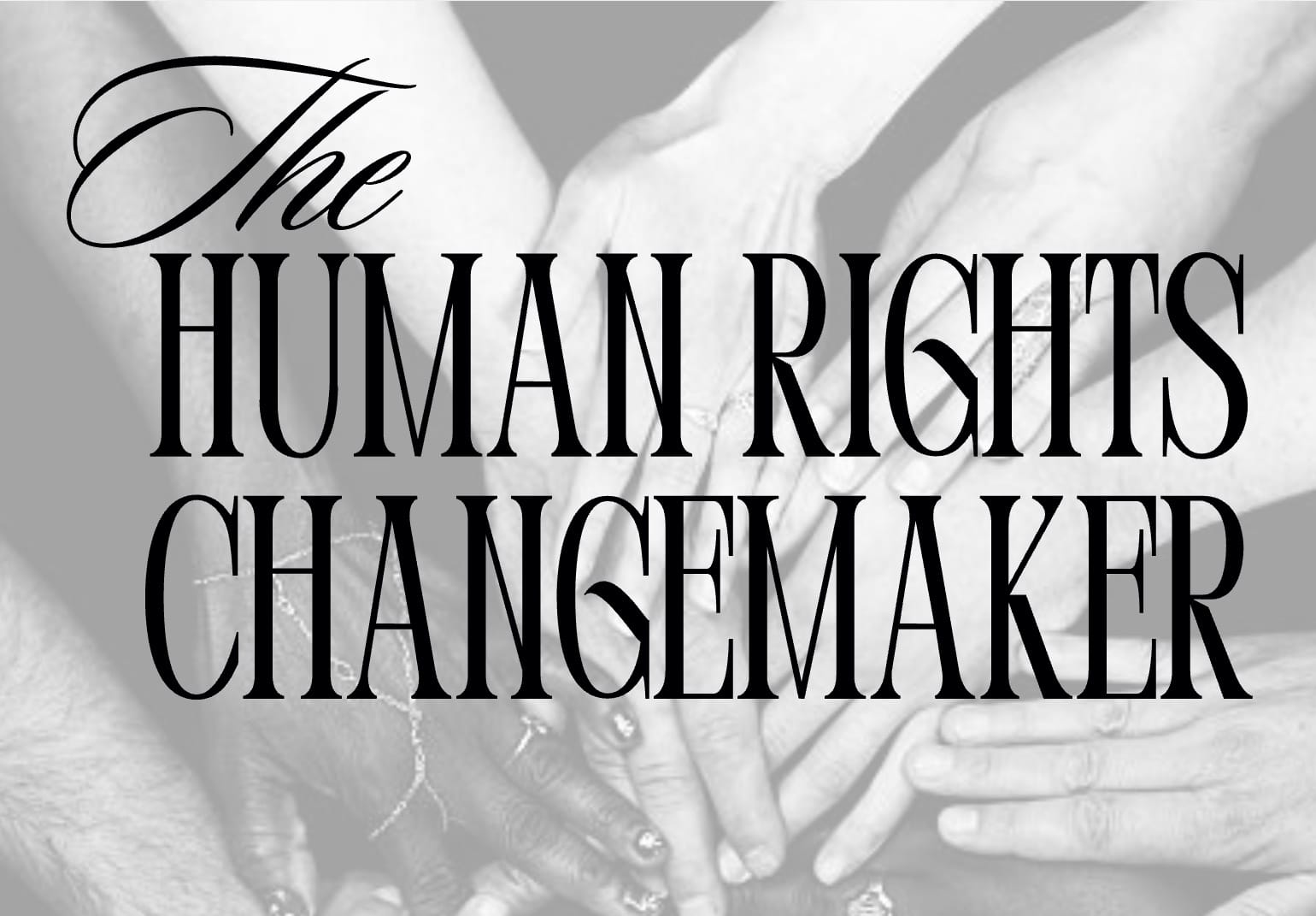 The Human Rights Changemaker