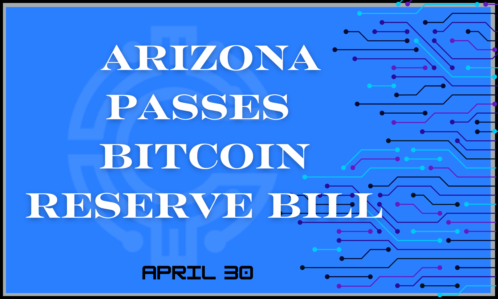 Arizona Passes Bitcoin Reserve Bill