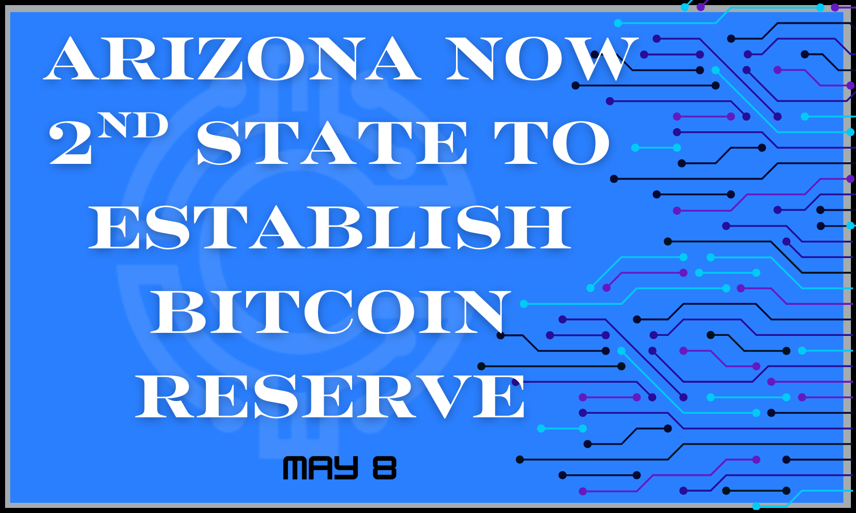 Arizona Now 2nd State To Establish Bitcoin Reserve