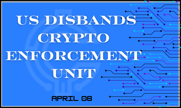 US Disbands Crypto Enforcement Unit