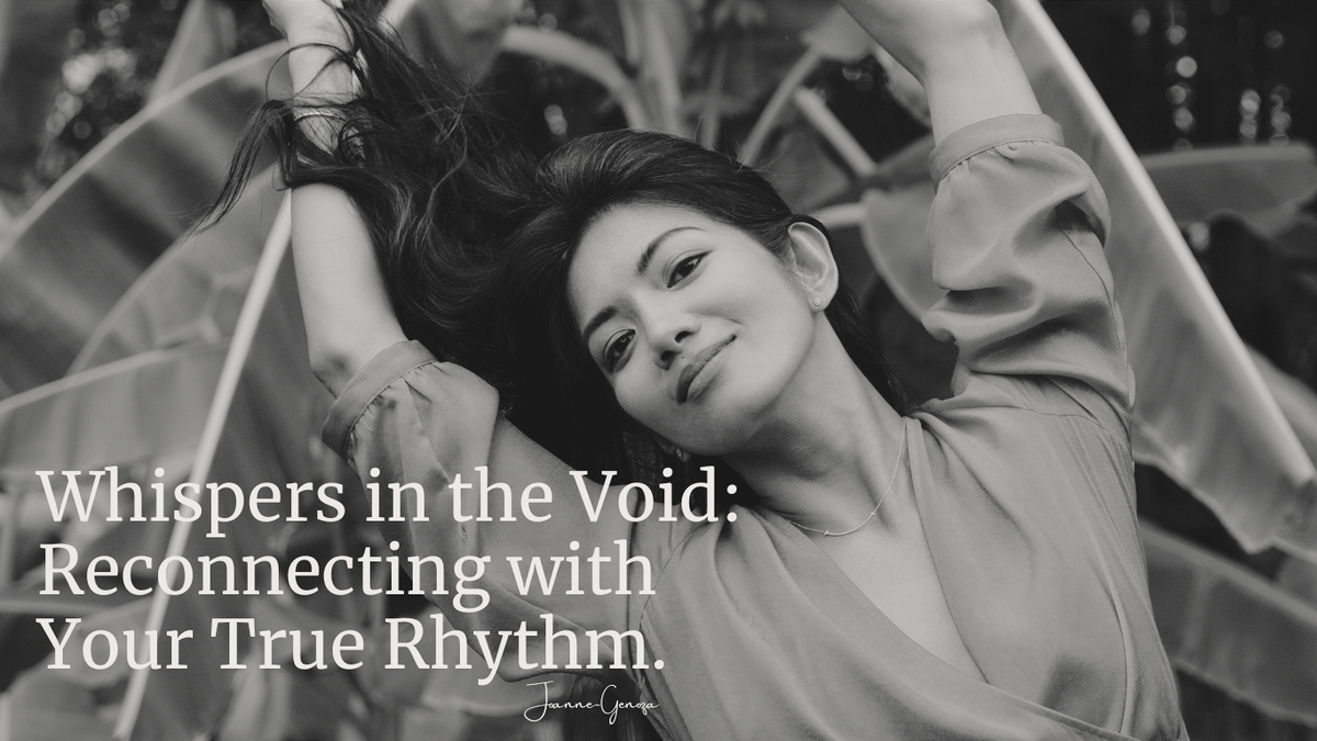 Whispers in the Void: Reconnecting with Your True Rhythm.