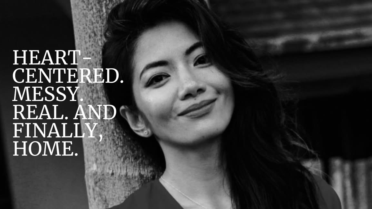 Heart-Centered. Messy. Real. And Finally, Home.