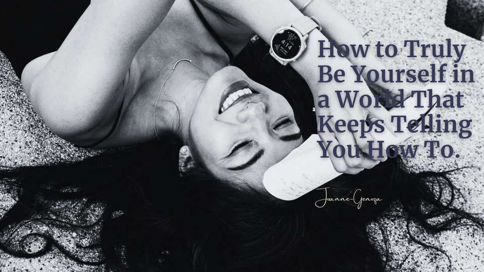 How to Truly Be Yourself in a World That Keeps Telling You How To.