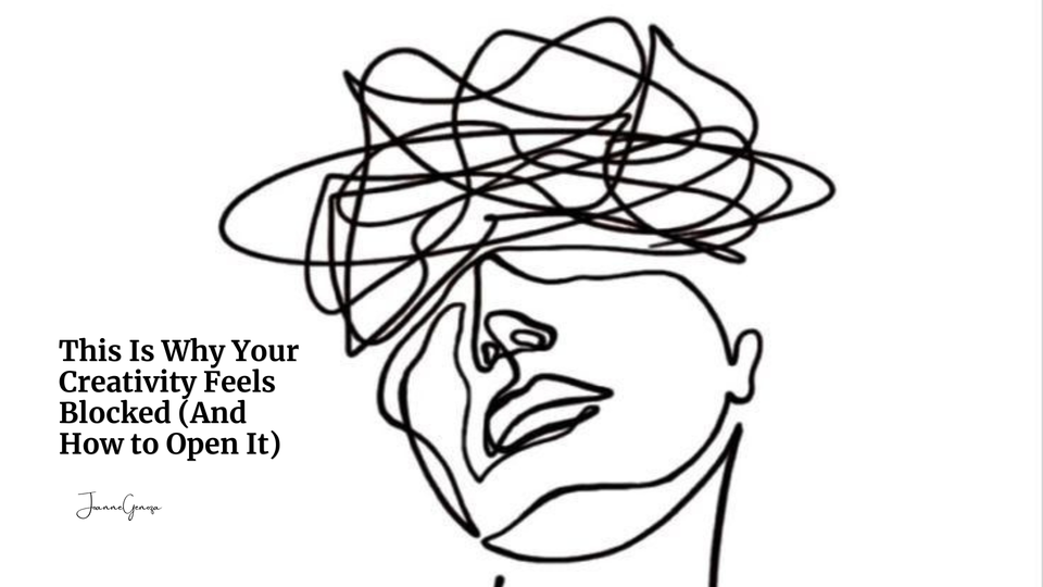 This Is Why Your Creativity Feels Blocked (And How to Open It)
