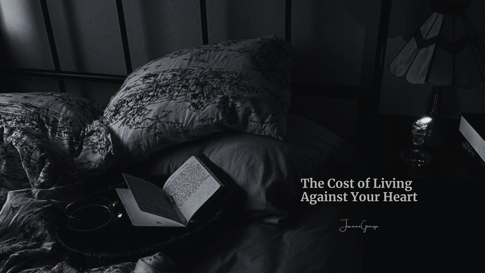 The Cost of Living Against Your Heart